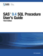 SAS 9.4 SQL Procedure User's Guide, Third Edition