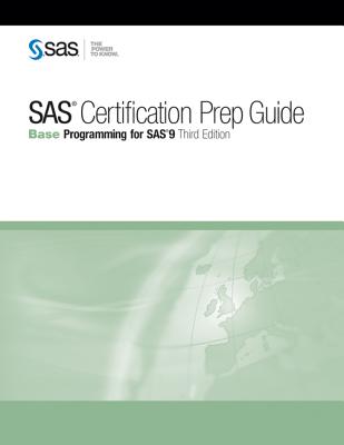 SAS Certification Prep Guide: Base Programming for SAS 9, Third Edition - Sas Institute (Creator)