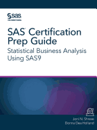 SAS Certification Prep Guide: Statistical Business Analysis Using Sas9