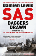 SAS Daggers Drawn: In For the Kill: The Third in the Blair 'Paddy' Mayne Trilogy