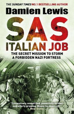 SAS Italian Job: The Secret Mission to Storm a Forbidden Nazi Fortress - Lewis, Damien