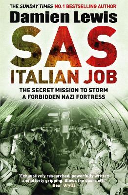 SAS Italian Job: The Secret Mission to Storm a Forbidden Nazi Fortress - Lewis, Damien