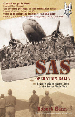 SAS Operation Galia: Bravery behind enemy lines in the Second World War - Hann, Robert