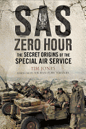 SAS Zero Hour: The Secret Origins of the Special Air Service