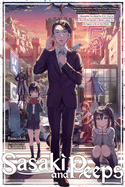 Sasaki and Peeps, Vol. 5 (Light Novel): Betrayals, Conspiracies, and Coups d'tat! the Gripping Conclusion to the Otherworld Succession Battle Meanwhile, You Asked for It! It's Time for a Slice-Of-Life Episode in Modern Japan, But We Appear to Be on...
