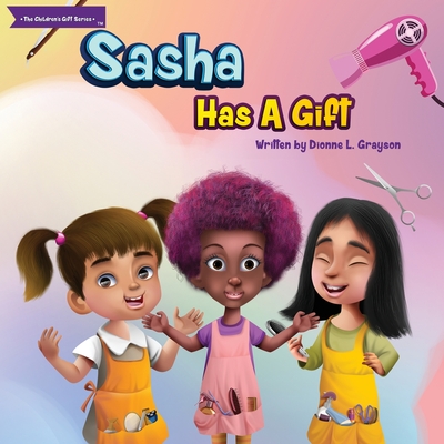 Sasha Has a Gift - Grayson, Dionne L