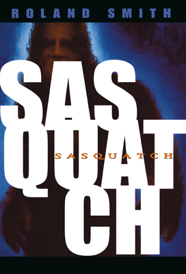 Sasquatch - Smith, Roland