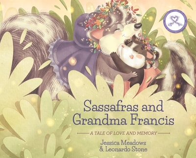 Sassafras and Grandma Francis: A Tale of Love and Memory - Meadows, Jessica, and Stone, Leonardo