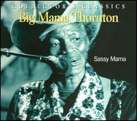 Sassy Mama [Justin-Time] - Big Mama Thornton
