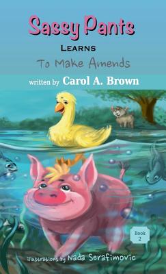 SASSY PANTS LEARNS To Make Amends - Brown, Carol A