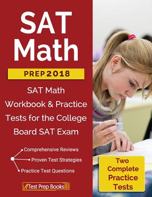 SAT Math Prep 2018 & 2019: SAT Math Workbook & Practice Tests for the College Board SAT Exam - Test Prep Books
