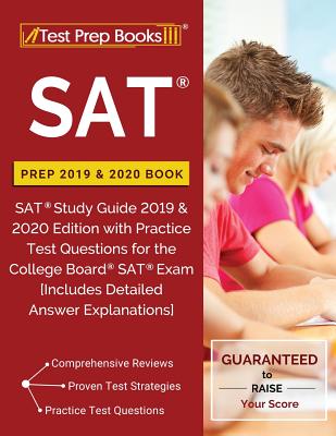 SAT Prep 2019 & 2020 Book: SAT Study Guide 2019 & 2020 Edition with Practice Test Questions for the College Board SAT Exam [Includes Detailed Answer Explanations] - Test Prep Books
