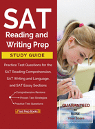 SAT Reading and Writing Prep Study Guide & Practice Test Questions for the SAT Reading Comprehension, SAT Writing and Language, and SAT Essay Sections