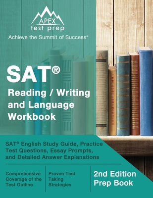 SAT Reading / Writing and Language Workbook: SAT English Study Guide, Practice Test Questions, Essay Prompts, and Detailed Answer Explanations [2nd Edition Prep Book] - Lanni, Matthew