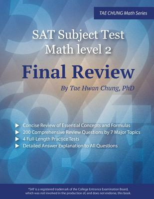 SAT Subject Test Math Level 2 Final Review - Chung, Tae Hwan, PhD