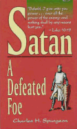 Satan: A Defeated Foe - Spurgeon, Charles Haddon