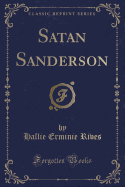 Satan Sanderson (Classic Reprint)