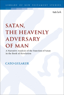 Satan, the Heavenly Adversary of Man: A Narrative Analysis of the Function of Satan in the Book of Revelation