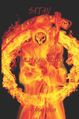 Satan: Time Is Running Out - Peters, Patrick