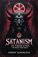 Satanism in Their Eyes: "Do What Thou Wilt"