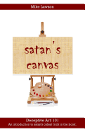 Satan's Canvas: Deceptive Art: 101 - An Introduction to Satan's Oldest Trick in the Book.