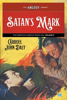 Satan's Mark: The Complete Cases of Satan Hall, Volume 2 - Daly, Carroll John