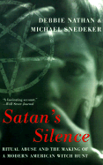 Satan's Silence: Ritual Abuse and the Making of a Modern American Witch Hunt