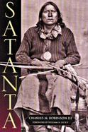 Satanta: The Life and Death of a War Chief