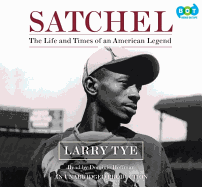 Satchel: The Life and Times of an American Legend