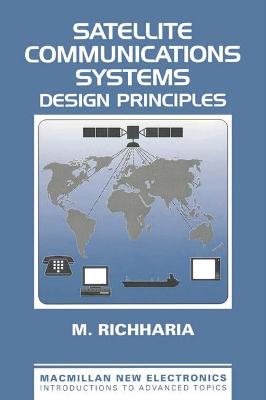 Satellite Communication Systems: Design Principles - Richharia, Madhavendra