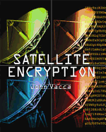 Satellite Encryption - Vacca, John R