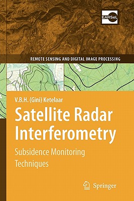 Satellite Radar Interferometry: Subsidence Monitoring Techniques - Ketelaar