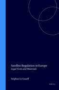 Satellite Regulation in Europe: Legal Texts and Materials