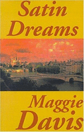 Satin Dreams - Davis, Maggie