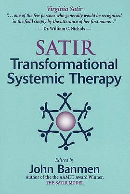 Satir Transformational Systemic Therapy - Banmen, John (Editor)