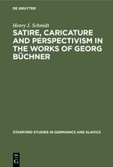 Satire, Caricature and Perspectivism in the Works of Georg B?chner