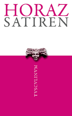 Satiren - Horaz, and Holzberg, Niklas (Translated by)