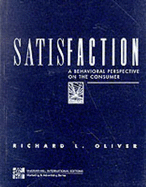 Satisfaction: A Behavioral Perspective on the Consumer - Oliver, Richard L, Ph.D.