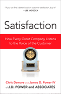 Satisfaction: How Every Great Company Listens to the Voice of the Customer
