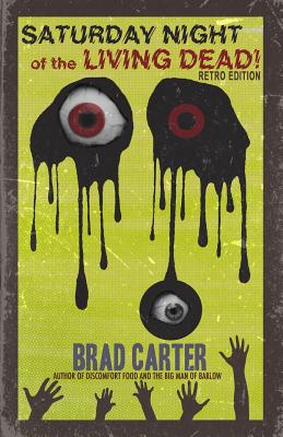 Saturday Night of the Living Dead - Carter, Brad