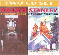 Saturday Night & Sunday Morning - Ralph Stanley