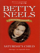 Saturday's Child - Neels, Betty