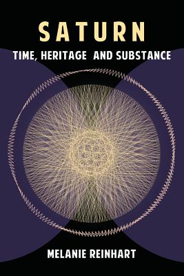 Saturn: Time, Heritage and Substance - Reinhart, Melanie