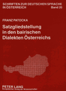 Satzgliedstellung in Den Bairischen Dialekten Oesterreichs