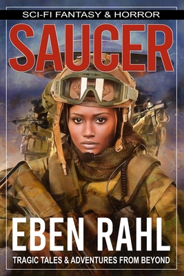 Saucer: An Alien Sci-Fi Horror (Illustrated Special Edition) - Rahl, Eben