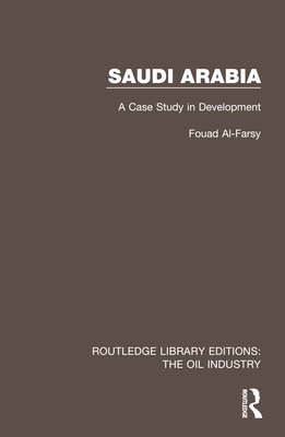 Saudi Arabia: A Case Study in Development - Al-Farsy, Fouad