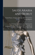 Saudi Arabia and Beirut: Lesson Learned on Intelligence and Counterterrorism Programs: Hearing Before the Select Committee on Intelligence of the United States Senate, One Hundred Fourth Congress, Second Session ... Tuesday, July 9, 1995