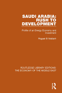 Saudi Arabia: Rush to Development (Rle Economy of Middle East): Profile of an Energy Economy and Investment