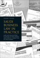 Saudi Business Law in Practice: Laws and Regulations as Applied in the Courts and Judicial Committees of Saudi Arabia