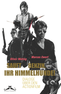 Sauft Benzin, ihr Himmelhunde!: Dialoge ?ber den Actionfilm